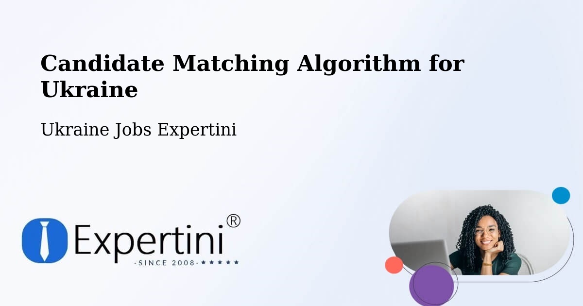 Candidate Matching Algorithm Overview – Kyiv - Ukraine Jobs Expertini