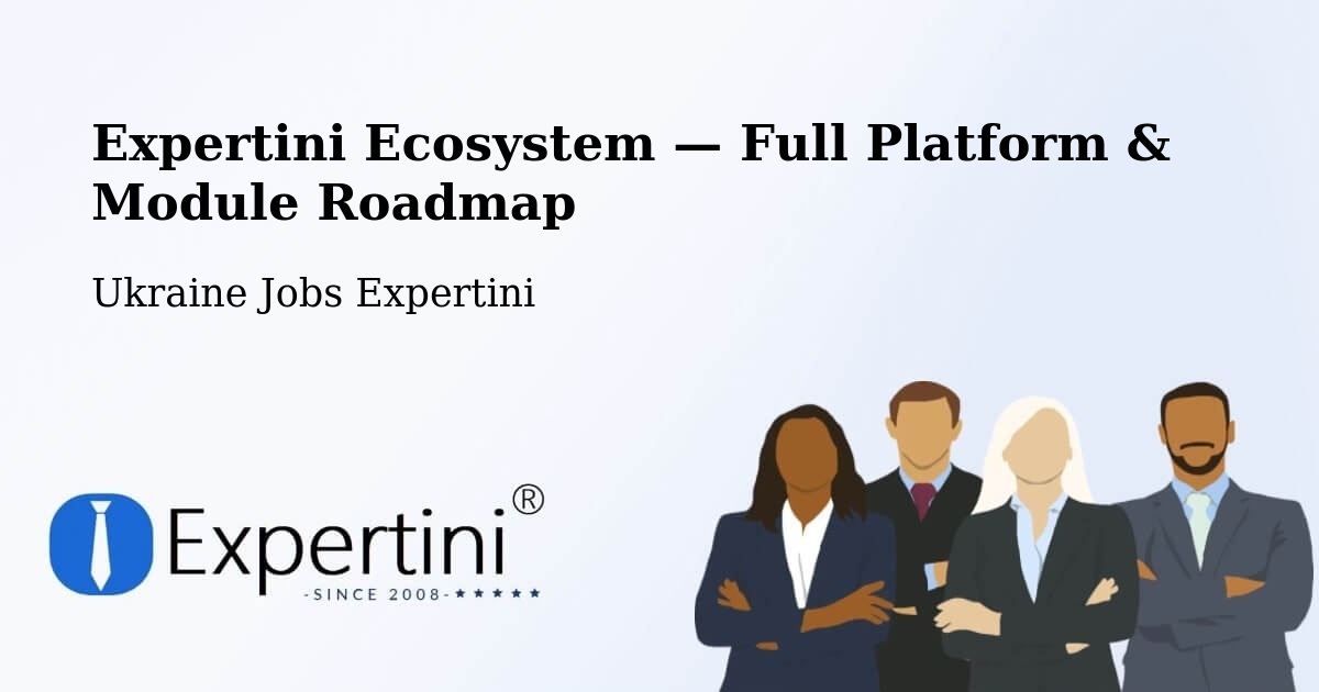 Expertini Ecosystem — Full Platform & Module Roadmap – Kyiv