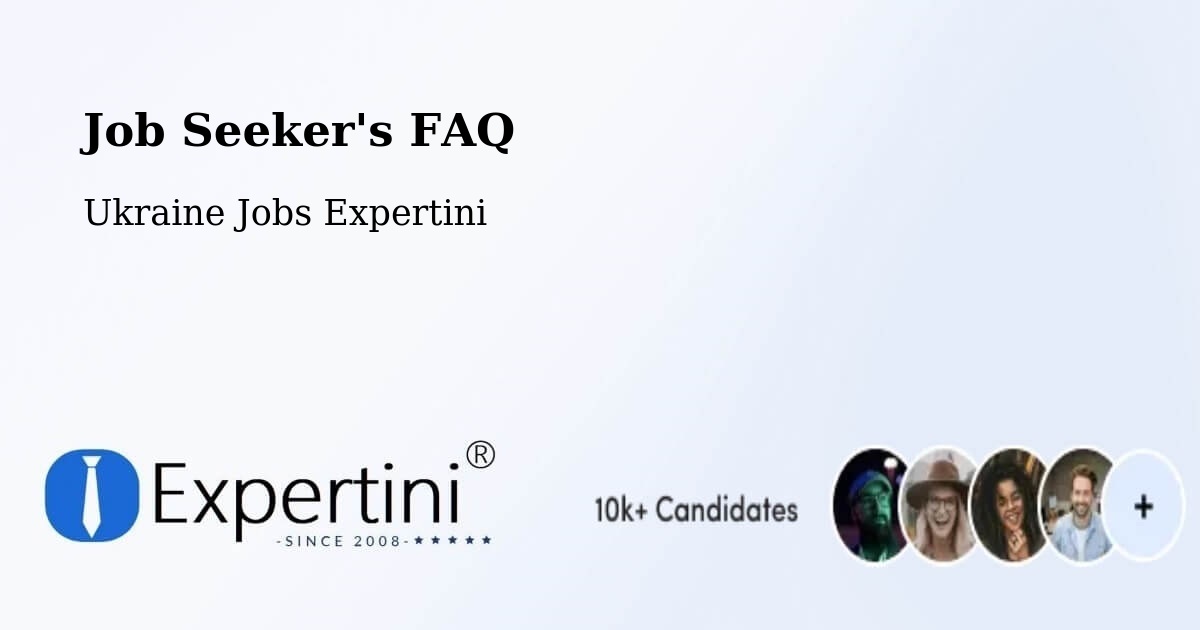 Job Seeker FAQ – Kyiv - Ukraine Jobs Expertini