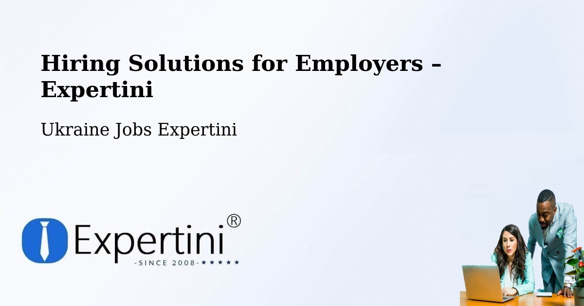Hiring Solutions for Employers in Kyiv - Kyiv, Ukraine Jobs Expertini